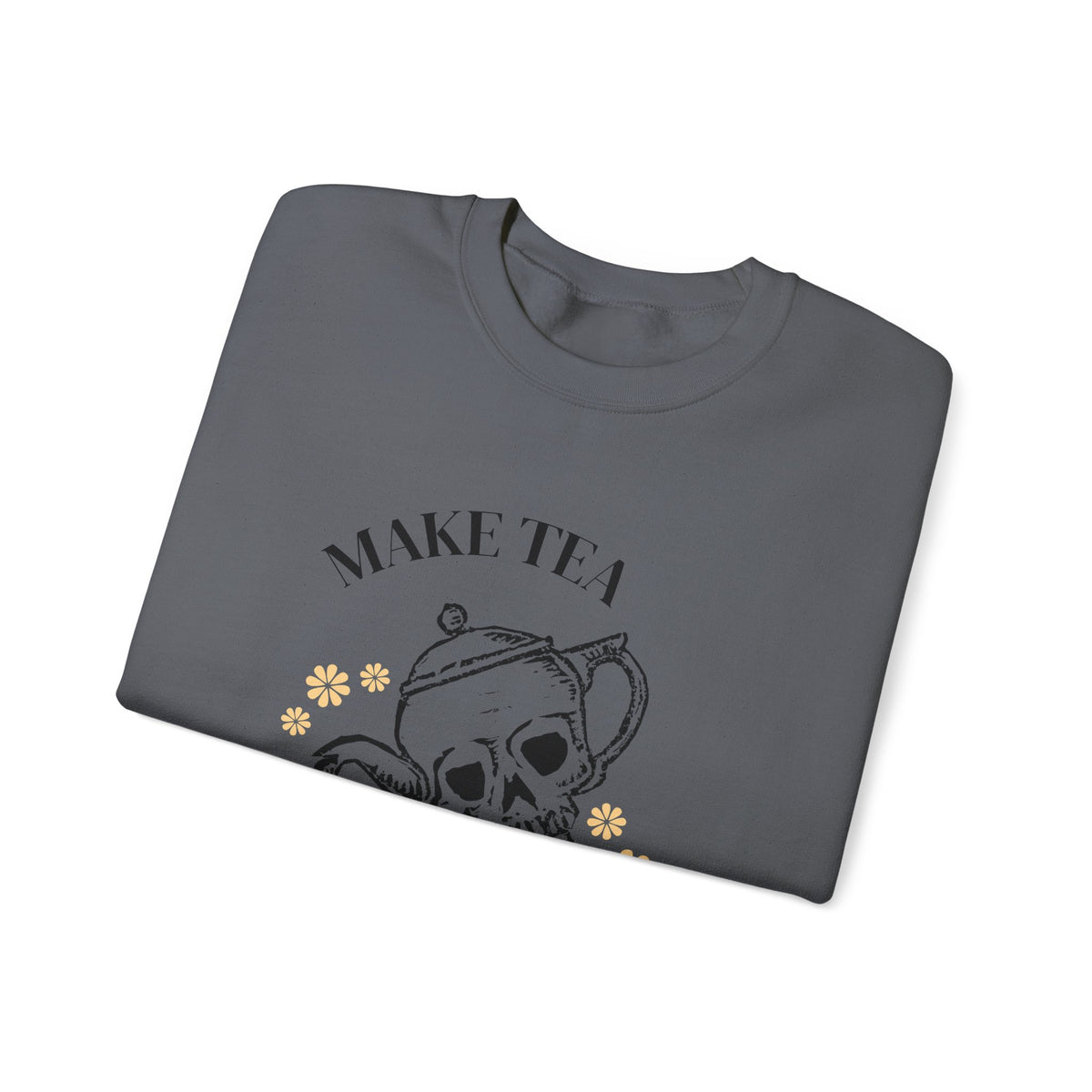Make Tea Not War Crewneck Sweatshirt